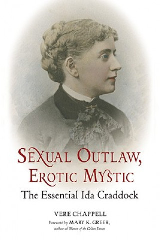 Kniha Sexual Outlaw, Erotic Mystic: The Essential Ida Craddock Vere Chappell