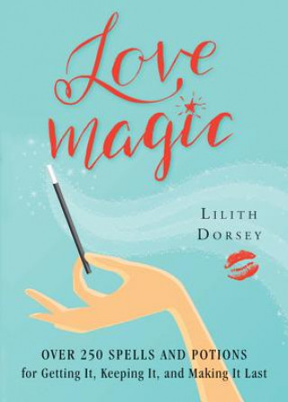 Kniha Love Magic Lilith Dorsey
