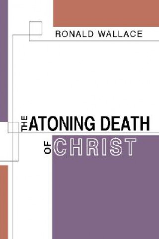 Carte The Atoning Death of Christ Ronald Wallace