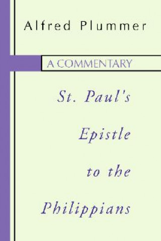 Kniha A Commentary on St. Paul's Epistle to the Philippians Alfred Plummer