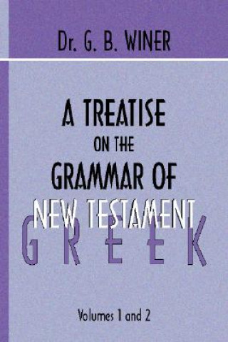 Kniha A Treatise on the Grammer of New Testament Greek G. B. Winer