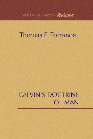 Kniha Calvin's Doctrine of Man Thomas F. Torrance