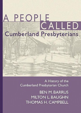 Könyv A People Called Cumberland Presbyterians: A History of the Cumberland Presbyterian Church Ben M. Barrus