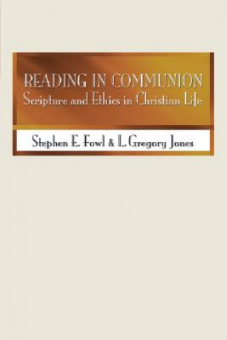 Kniha Reading in Communion: Scripture and Ethics in Christian Life Stephen E. Fowl