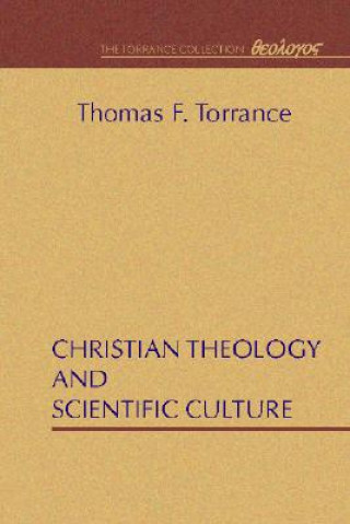 Livre Christian Theology and Scientific Culture Thomas F. Torrance