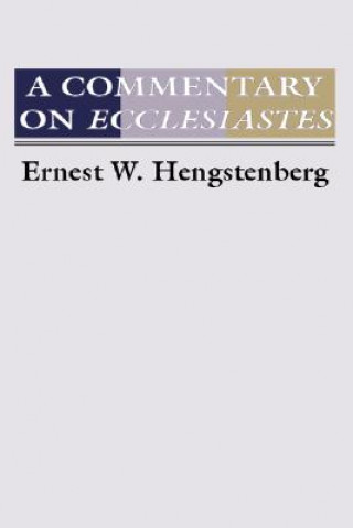 Könyv Commentary on the Book of Ecclesiastes E. W. Hengstenberg