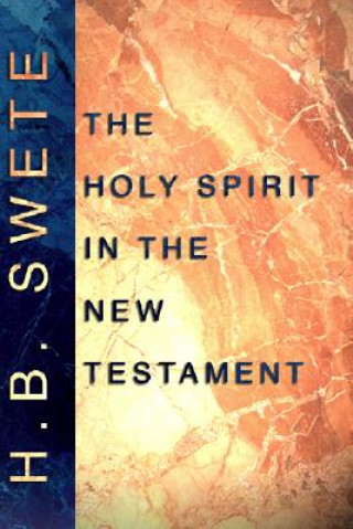 Kniha The Holy Spirit in the New Testament H. B. Swete