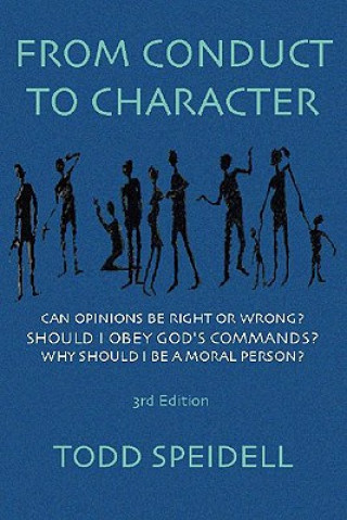 Kniha From Conduct to Character: A Primer in Ethical Theory Todd H. Speidell