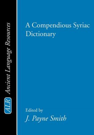 Kniha A Compendious Syriac Dictionary J. Payne Smith