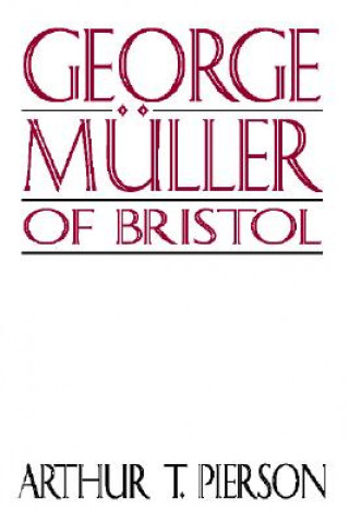 Βιβλίο George Muller of Bristol Arthur Tappan Pierson