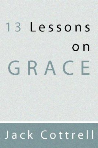 Kniha 13 Lessons on Grace Jack Cottrell
