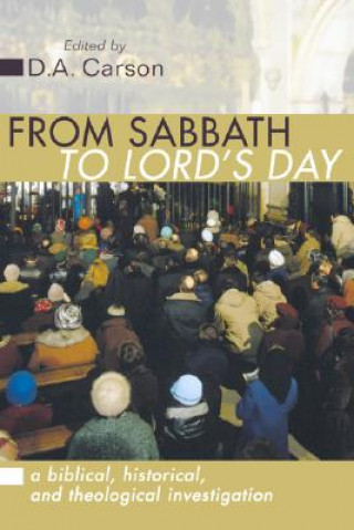 Kniha From Sabbath to Lord's Day D. A. Carson