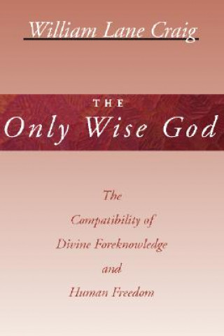 Kniha Only Wise God William Lane Craig