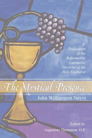 Książka The Mystical Presence John Williamson Nevin