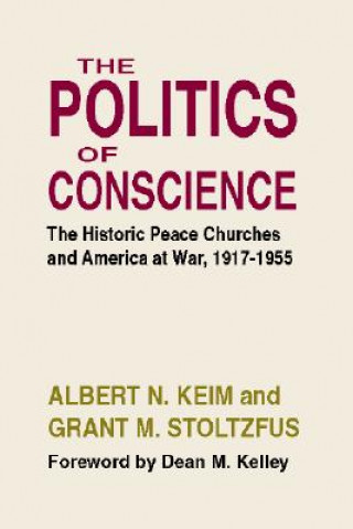 Kniha The Politics of Conscience Albert N. Keim