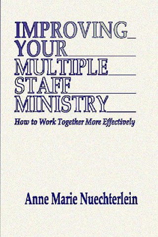 Buch Improving Your Multiple Staff Ministry Anne Marie Nuechterlein