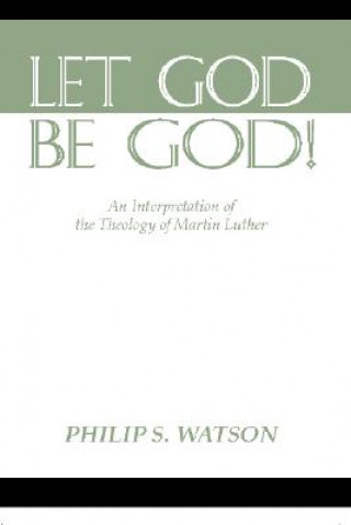 Knjiga Let God Be God Philip S. Watson