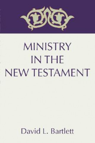 Könyv Ministry in the New Testament David Bartlett