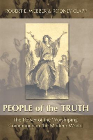 Könyv The People of the Truth Robert E. Webber
