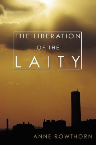 Kniha The Liberation of the Laity Anne Rowthorn