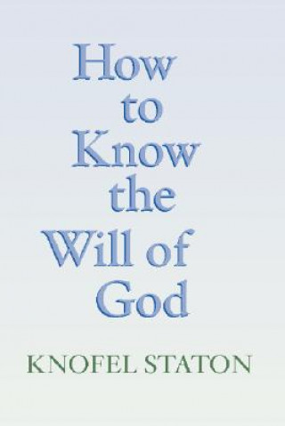 Könyv How to Know the Will of God Knofel Staton