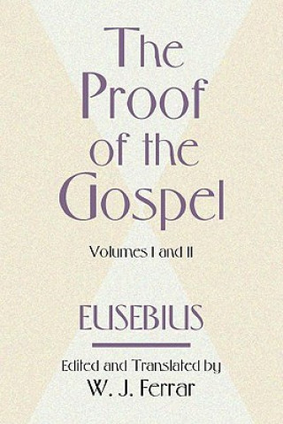 Książka Proof of the Gospel; Two Volumes in One Eusebius Pamphill