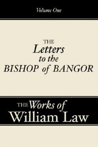Carte Three Letters to the Bishop of Bangor, Volume 1 William Law