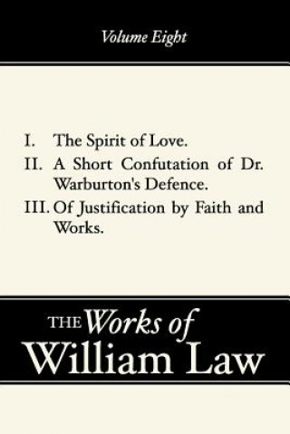 Livre Spirit of Love; A Short Confutation of Dr. Warburton's Defence; Of Justification by Faith and Works William Law