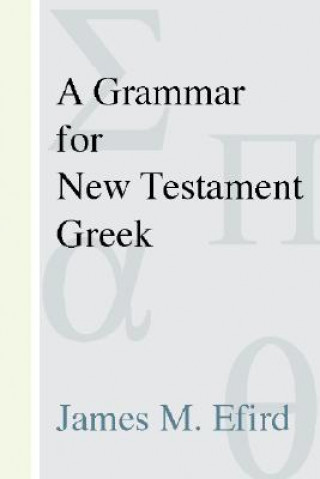 Книга A Grammar for New Testament Greek James M. Efird