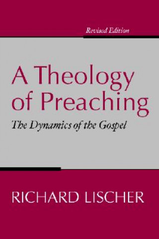 Книга Theology of Preaching Richard Lischer