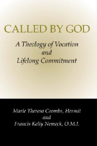 Könyv Called by God: A Theology of Vocation and Lifelong Commitment Francis Nemeck