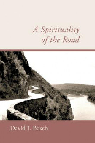 Carte Spirituality of the Road David J. Bosch