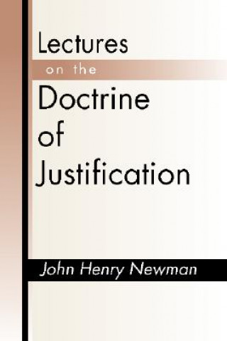 Kniha Lectures on the Doctrine of Justification John Henry Newman