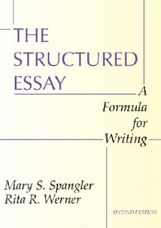 Książka The Structured Essay: A Formula for Writing Mary Spangler