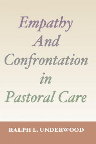 Książka Empathy and Confrontation in Pastoral Care Ralph L. Underwood