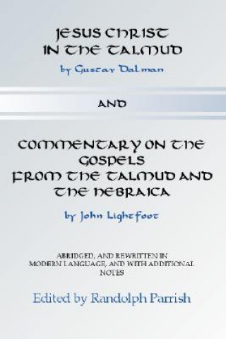 Książka Jesus Christ in the Talmud and Commentary on the Gospels from the Talmud and the Hebraica Gustaf Dalman