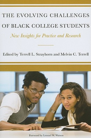 Książka The Evolving Challenges of Black College Students: New Insights for Policy, Practice, and Research Lemuel W. Watson