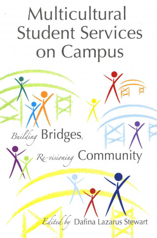 Kniha Multicultural Student Services on Campus: Building Bridges, Re-Visioning Community Dafina Lazarus Stewart