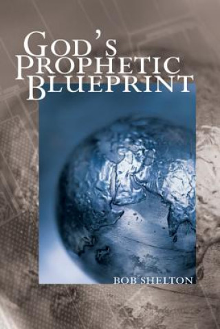 Knjiga God's Prophetic Blueprint Bob Shelton