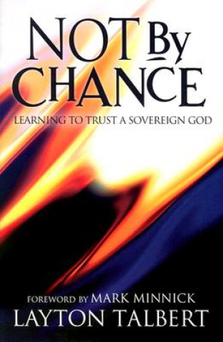 Kniha Not by Chance: Learning to Trust a Sovereign God Layton Talbert