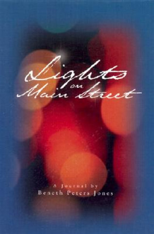 Książka Lights on Main Street: A Journal Beneth Peters Jones