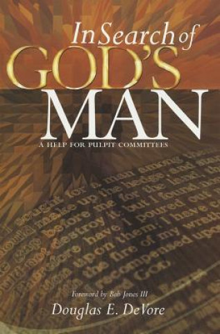 Kniha In Search of God's Man: A Help for Pulpit Committees Douglas E. DeVore