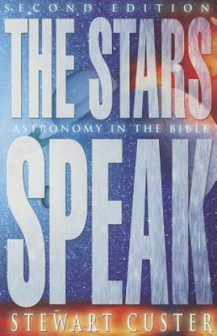 Buch The Stars Speak: Astronomy in the Bible Stewart Custer