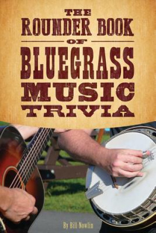 Carte The Rounder Book of Bluegrass Music Trivia Bill Nowlin