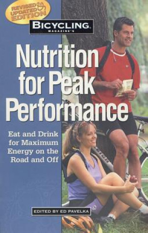 Könyv Bicycling Magazine's Nutrition For Peak Performance Ed Pavelka