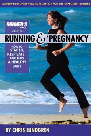 Carte Runner's World Guide To Running And Pregnancy Chris Lundgren