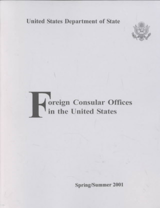 Libro Foreign Consular Offices in the United States, Spring/Summer 2001 Claitors Publishing Division