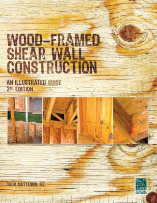 Carte Wood-Framed Shear Wall Construction--an Illustrated Guide Thor Matteson