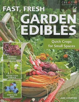 Βιβλίο Fast, Fresh Garden Edibles: Quick Crops for Small Spaces Jane Courtier