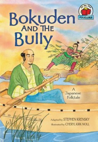 Könyv Bokuden and the Bully: A Japanese Folktale Stephen Krensky